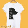 I Love My Dog And My Dog Loves Me White T-Shirt