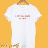 I Met God She's Blonde T-Shirt