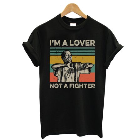 I’M A Love Not A Fighter T-Shirt