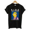 Kirk Van Houten Can I Borrow a Feeling T-Shirt