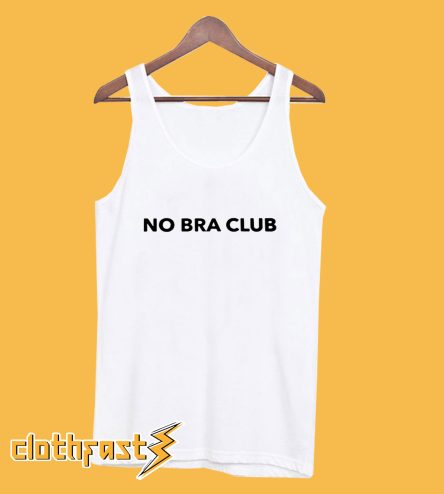 No Bra Club Tank top