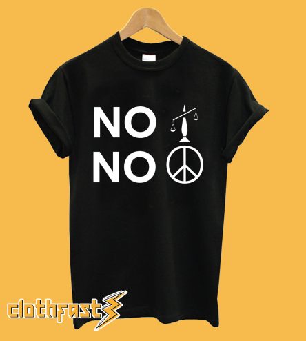 No Justice No Peace T-Shirt