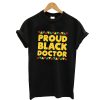 Proud Black Doctor T Shirt