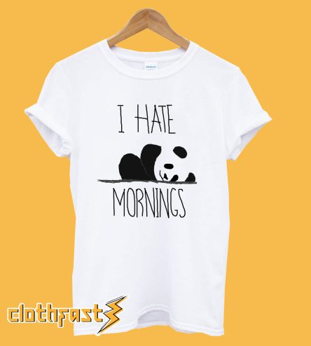 i hate morning panda funny t-shirt