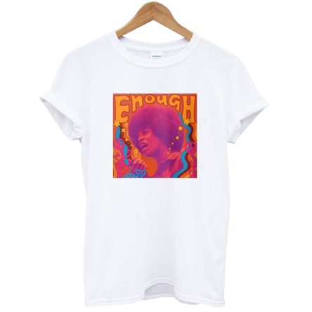 Angela Davis Psychedelic Groovy Enough is Enough T-Shirt