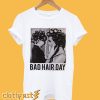 Be Famous Women Badha Rolled – Bad Hair Day T shirt