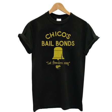 Chico’s Bail Bonds T-Shirt