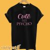 Cute But Psycho T-Shirt