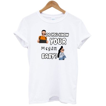 Do You Know Your Megan Baby T-Shirt