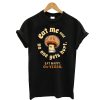 Eat Me Mushroom T-Shirt