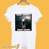 El Chapo Make America Great Again! T shirt