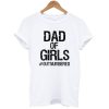 Girl Dad T shirt