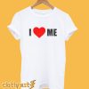 I love me T-Shirt