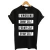 Im Working On Myself For Myself By Myself T-shirt