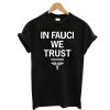 In Fauci We Trust T-Shirt