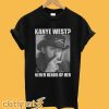 Kanye West Never Heard Of Her Lemmy Kilmister T-shirt