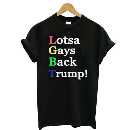 LGBT Lotsa Gays Back Trump T-Shirt