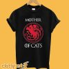 Mother of cat game of throne T-Shirt