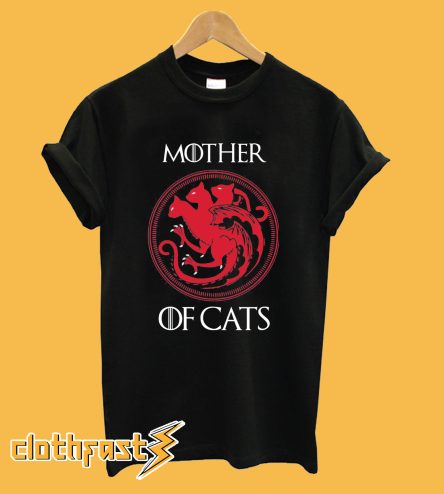 Mother of cat game of throne T-Shirt