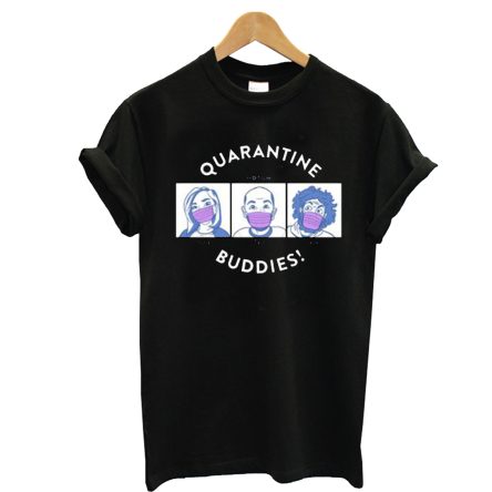 Quarantine Buddies T-Shirt