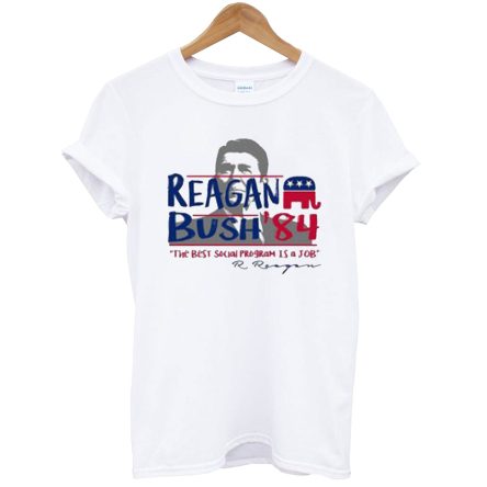 Reagan Bush ’84 The Best Social Program Is A Job T Shirt