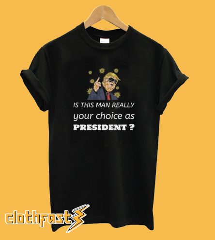 Really? By My One Choice Donald Trump T-Shirt