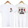 Selena Gomez Or Go Home T shirt