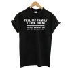 Tell My Family I Love Them T-Shirt