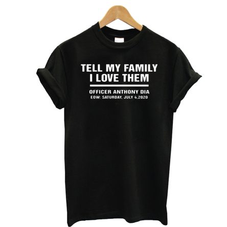 Tell My Family I Love Them T-Shirt