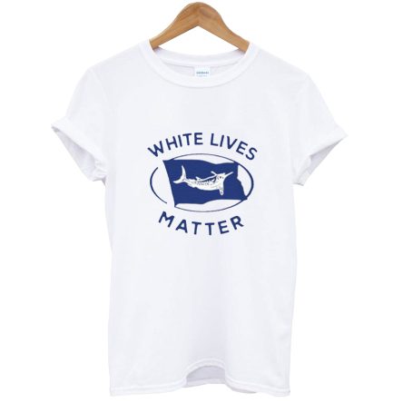 White Lives Matter T-Shirt