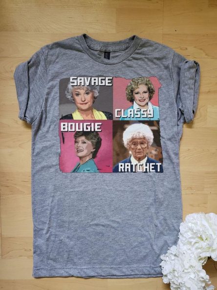 Golden Girls Savage Classy Bougie Ratchet T-Shirt