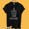 A Girl Has No Name T-Shirt