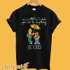 Bert And Ernie In A World Where You Can Be Anything Be Kind T-Shirt