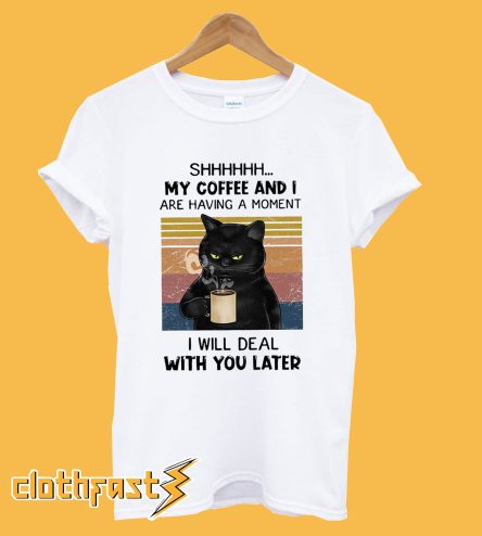 Cat My Coffee And I Having A Moment Vintage T-Shirt