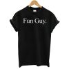 Fun Guy T-Shirt