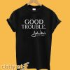 Good Trouble John Lewis T-Shirt