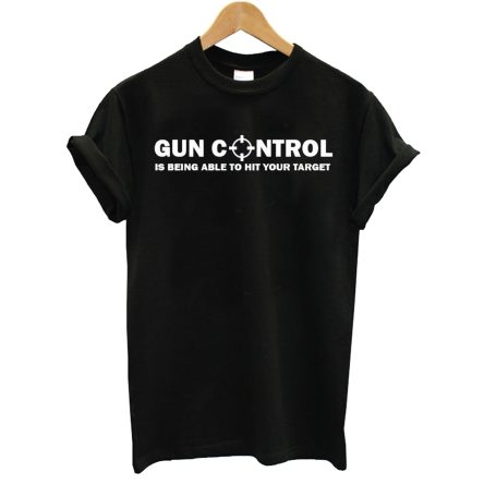 Gun Control Hit Your Target T-Shirt