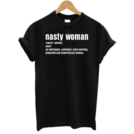 Nasty Woman Definition Funny T-Shirt