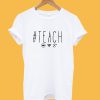 Teach T-Shirt