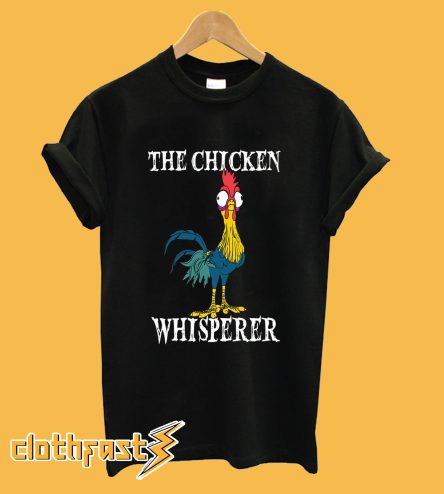 The Chicken Whisperer T-Shirt