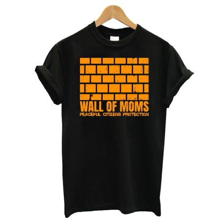 Wall Of Moms T-Shirt