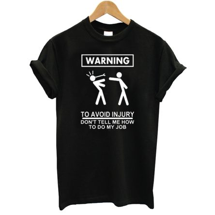 Warning To Avoid Injury T-Shirt