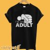 Jazza I’m An Adult T-Shirt