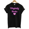 Love Virginity Rocks T-Shirt