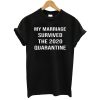 My Marriage Survived The 2020 Quarantine T-Shirt