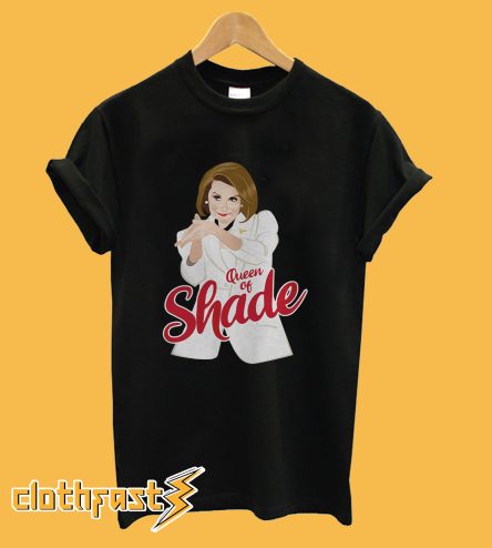 Queen Of Shade Nancy Pelosi T Shirt