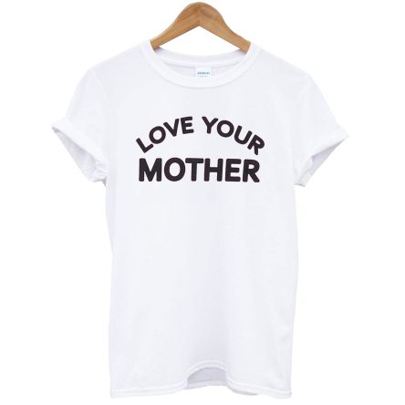 RYB Love Your Mother T-Shirt