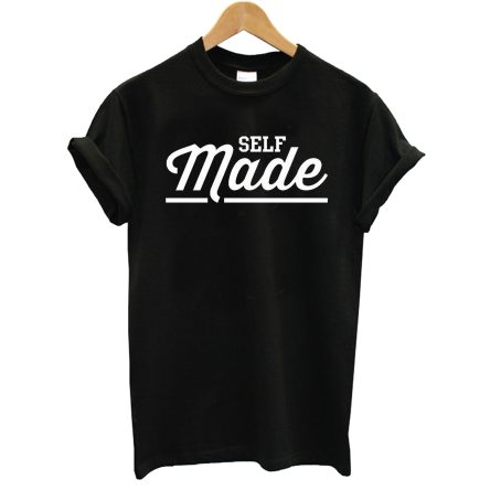 Self Made T-Shirt