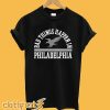 Bad Things Happen In Philadelphia T-Shirt