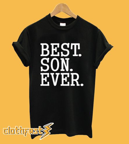Best Son Ever T Shirt